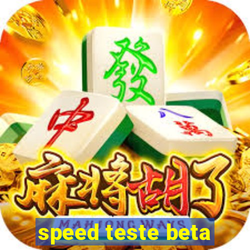 speed teste beta